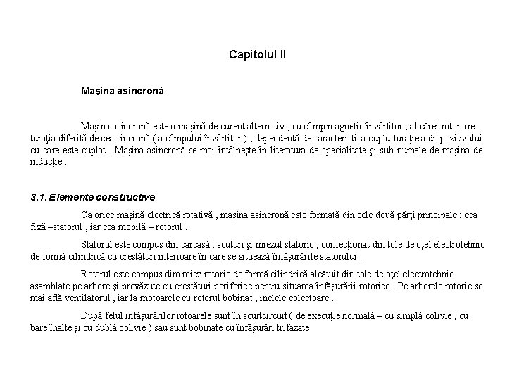 Capitolul II Maşina asincronă este o maşină de curent alternativ , cu câmp magnetic