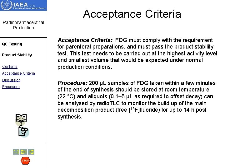 Acceptance Criteria Radiopharmaceutical Production Acceptance Criteria: FDG must comply with the requirement for parenteral