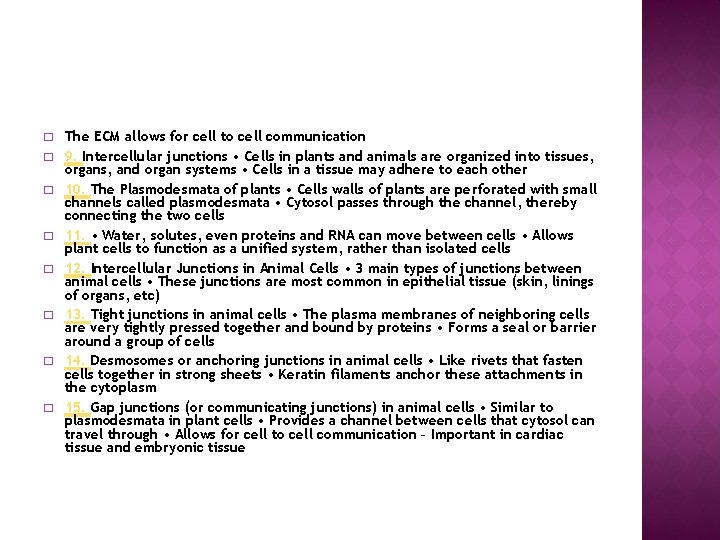 � � � � The ECM allows for cell to cell communication 9. Intercellular � � � � The ECM allows for cell to cell communication 9. Intercellular