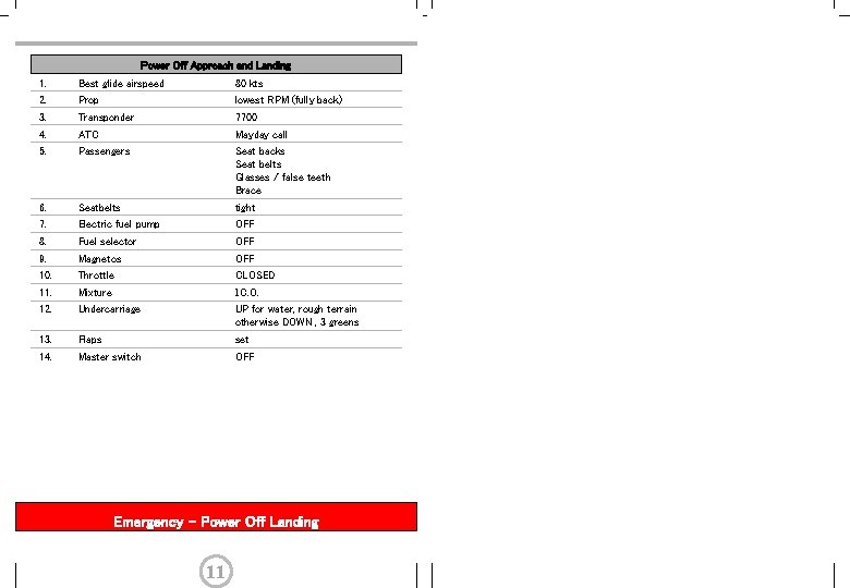 Power Off Approach and Landing 1. 2. 3. 4. 5. Best glide airspeed 80