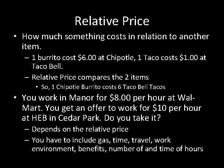 Relative Price • How much something costs in relation to another item. – 1