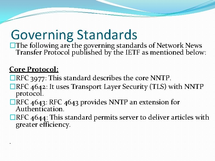 Governing Standards �The following are the governing standards of Network News Transfer Protocol published