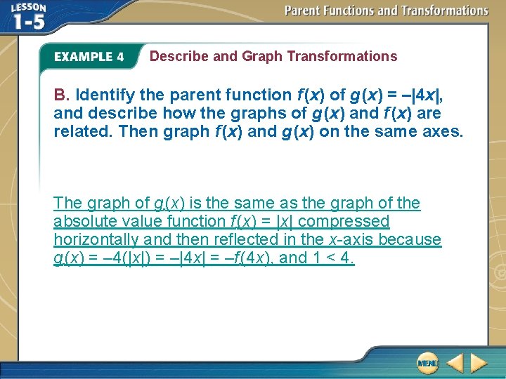 Describe and Graph Transformations B. Identify the parent function f (x) of g (x)