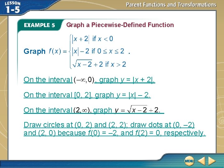 Graph a Piecewise-Defined Function Graph On the interval . , graph y = |x