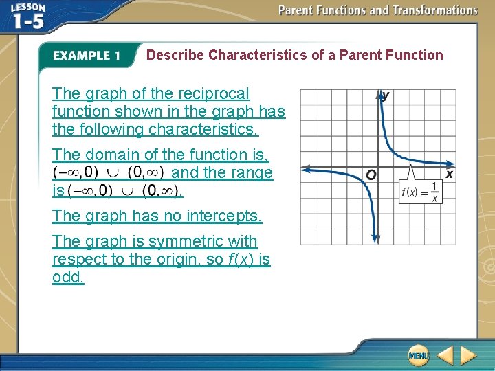 Describe Characteristics of a Parent Function The graph of the reciprocal function shown in