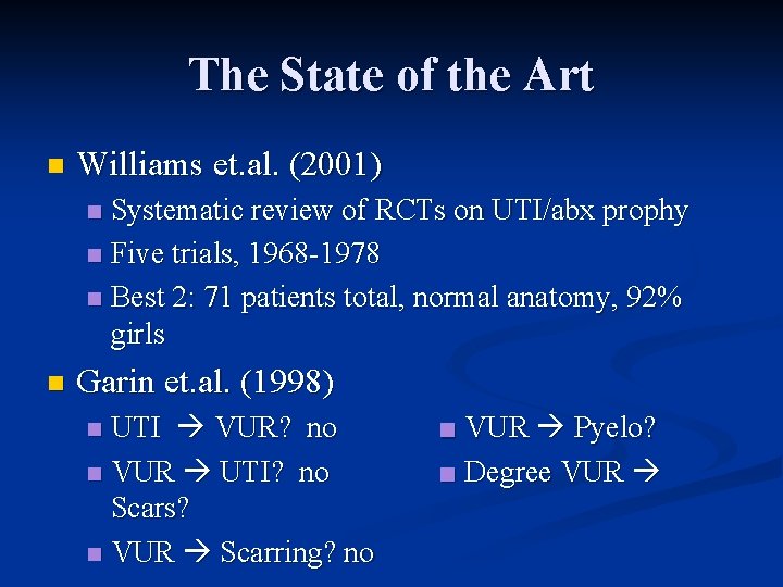 The State of the Art n Williams et. al. (2001) Systematic review of RCTs