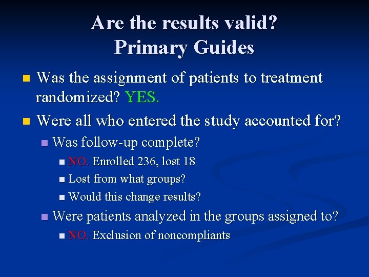 Are the results valid? Primary Guides Was the assignment of patients to treatment randomized?