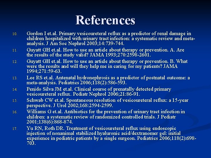 References 10. 11. 12. 13. 14. 15. 16. 17. Gordon I et. al. Primary