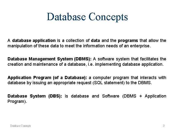 Database Concepts A database application is a collection of data and the programs that Database Concepts A database application is a collection of data and the programs that