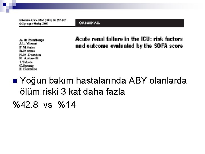 Yoğun bakım hastalarında ABY olanlarda ölüm riski 3 kat daha fazla %42. 8 vs