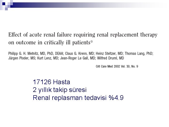17126 Hasta 2 yıllık takip süresi Renal replasman tedavisi %4. 9 