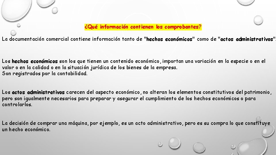 ¿Qué información contienen los comprobantes? La documentación comercial contiene información tanto de "hechos económicos"