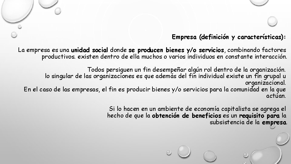 Empresa (definición y características): La empresa es una unidad social donde se producen bienes