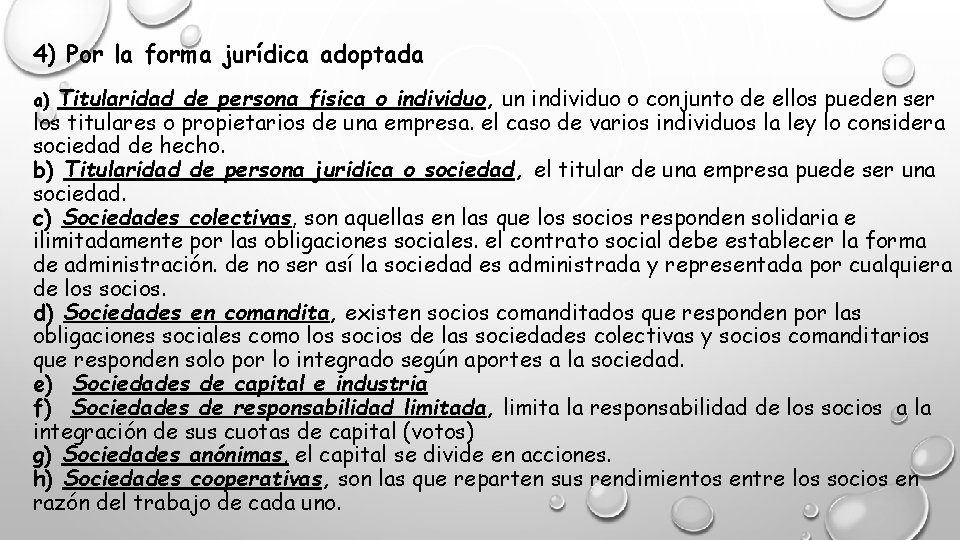 4) Por la forma jurídica adoptada Titularidad de persona fisica o individuo, un individuo