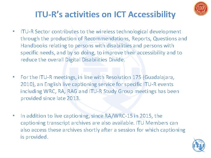 ITU-R’s activities on ICT Accessibility • ITU-R Sector contributes to the wireless technological development