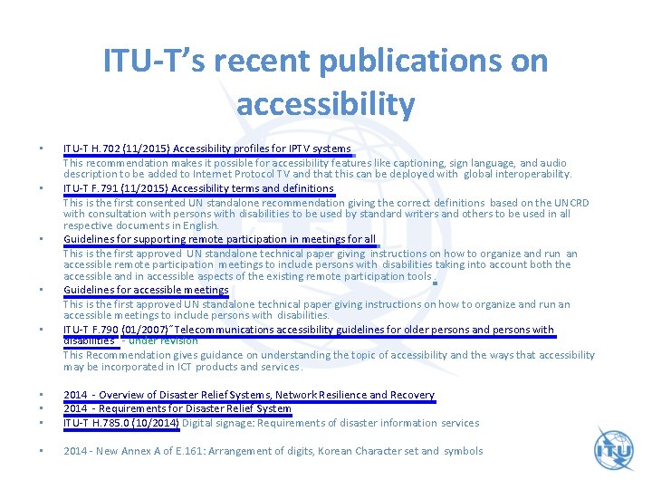 ITU-T’s recent publications on accessibility • • • ITU-T H. 702 (11/2015) Accessibility profiles