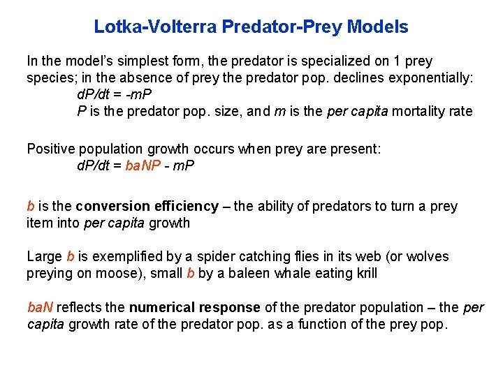 Lotka-Volterra Predator-Prey Models In the model’s simplest form, the predator is specialized on 1