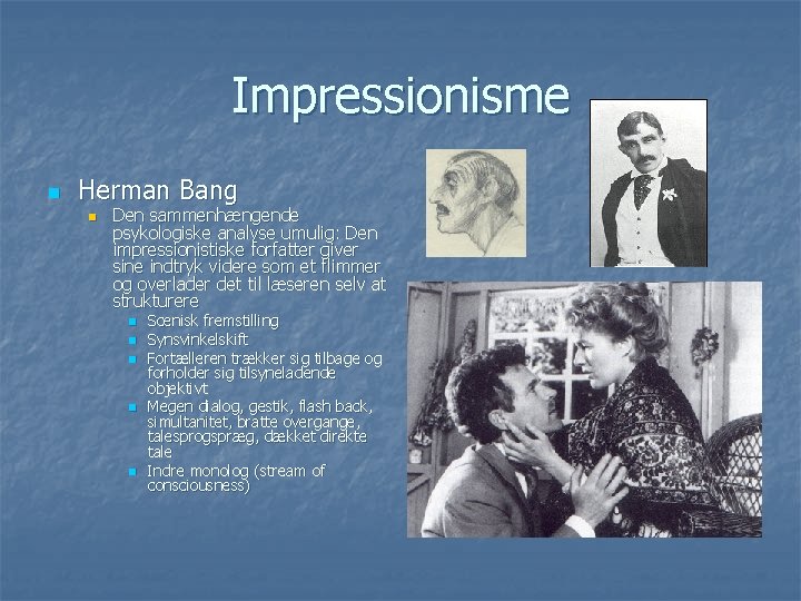 Impressionisme n Herman Bang n Den sammenhængende psykologiske analyse umulig: Den impressionistiske forfatter giver