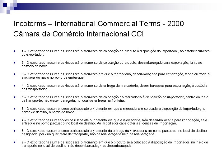 Incoterms – International Commercial Terms - 2000 Câmara de Comércio Internacional CCI n 1