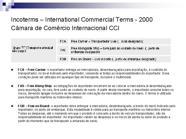 Incoterms – International Commercial Terms - 2000 Câmara de Comércio Internacional CCI n FCA