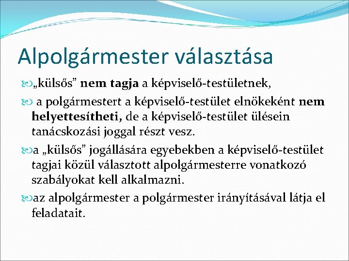 Alpolgármester választása „külsős” nem tagja a képviselő-testületnek, a polgármestert a képviselő-testület elnökeként nem helyettesítheti,