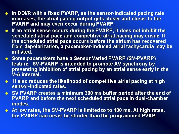 l l l In DDI/R with a fixed PVARP, as the sensor-indicated pacing rate