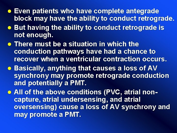 l l l Even patients who have complete antegrade block may have the ability l l l Even patients who have complete antegrade block may have the ability