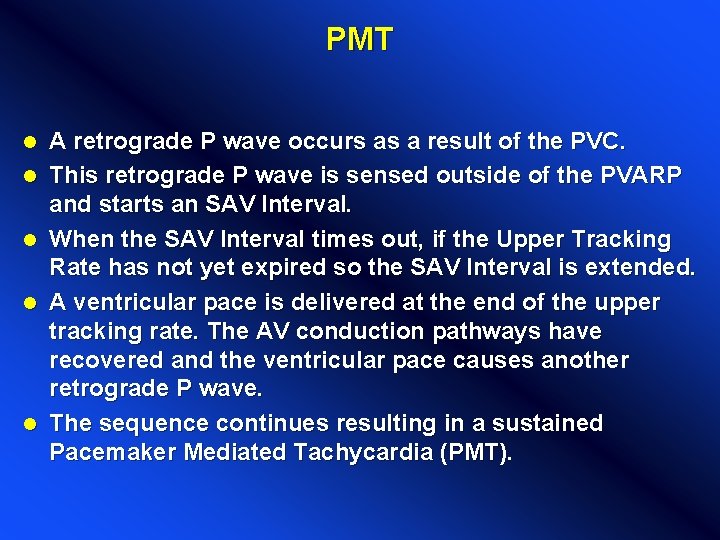 PMT l l l A retrograde P wave occurs as a result of the