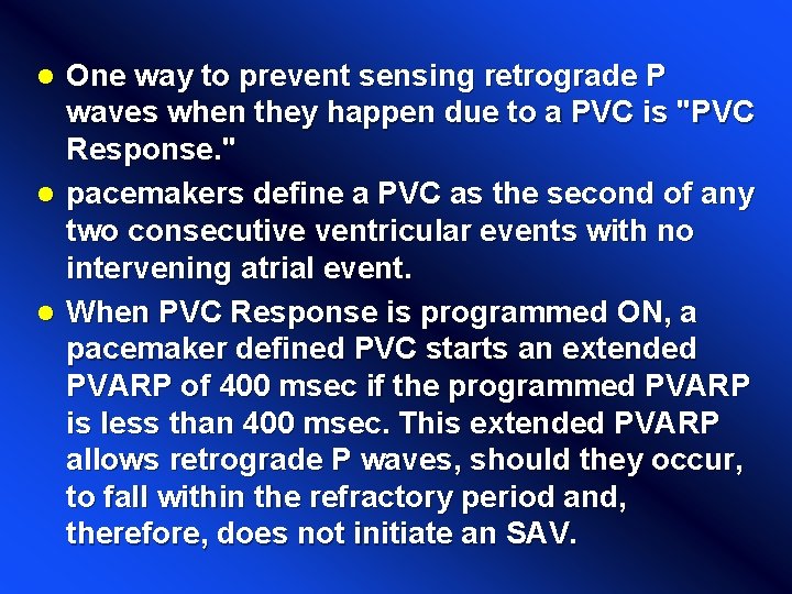 One way to prevent sensing retrograde P waves when they happen due to a One way to prevent sensing retrograde P waves when they happen due to a