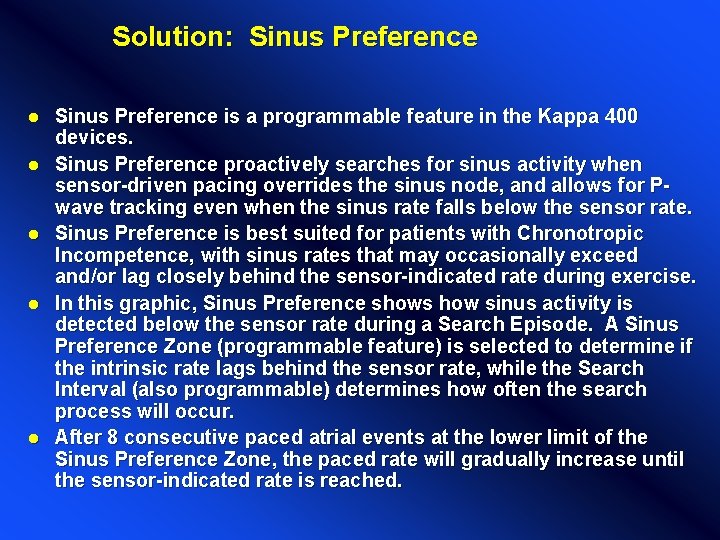 Solution: Sinus Preference l l l Sinus Preference is a programmable feature in the