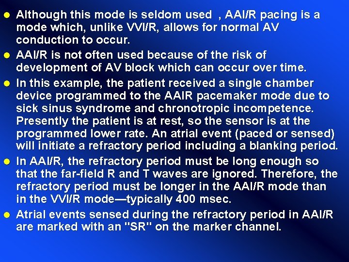l l l Although this mode is seldom used , AAI/R pacing is a l l l Although this mode is seldom used , AAI/R pacing is a