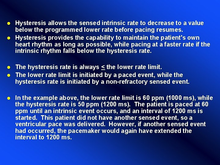 Hysteresis allows the sensed intrinsic rate to decrease to a value below the programmed