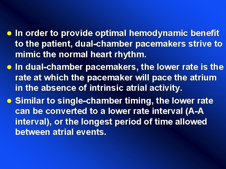 In order to provide optimal hemodynamic benefit to the patient, dual-chamber pacemakers strive to