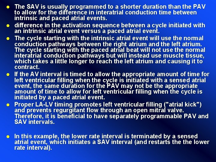 l l l The SAV is usually programmed to a shorter duration than the l l l The SAV is usually programmed to a shorter duration than the