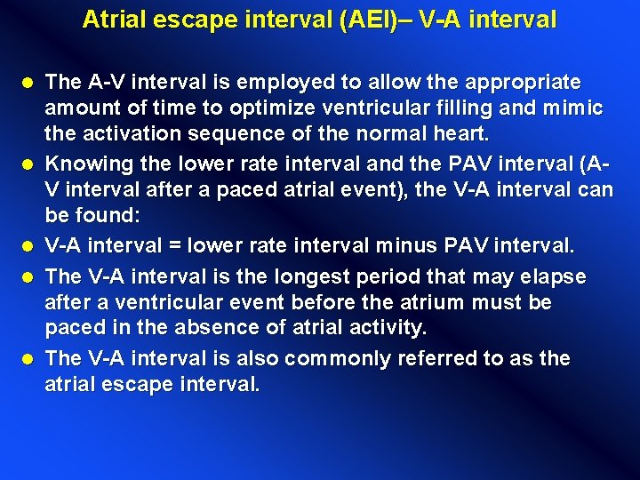 Atrial escape interval (AEI)– V-A interval l l The A-V interval is employed to Atrial escape interval (AEI)– V-A interval l l The A-V interval is employed to