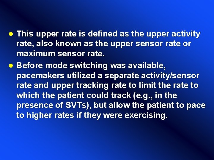 This upper rate is defined as the upper activity rate, also known as the
