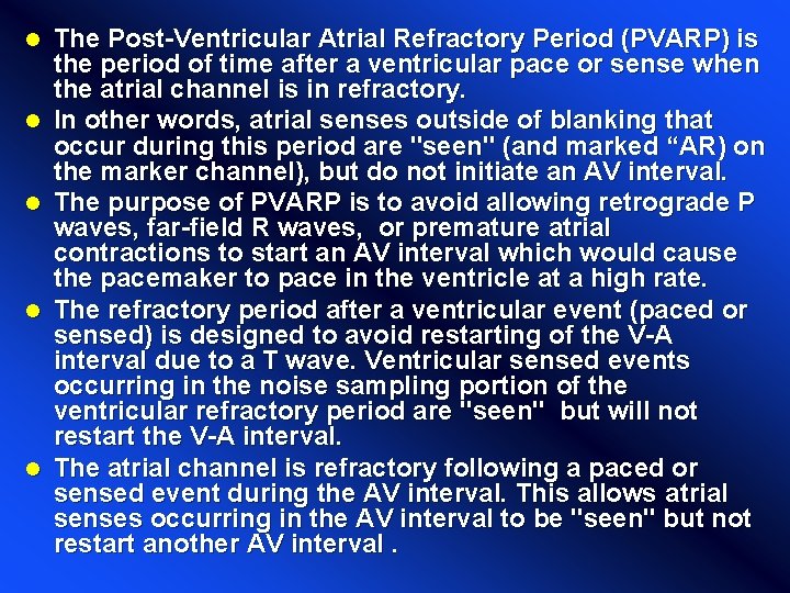 l l l The Post-Ventricular Atrial Refractory Period (PVARP) is the period of time l l l The Post-Ventricular Atrial Refractory Period (PVARP) is the period of time
