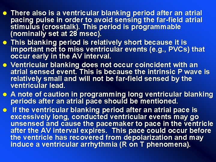 l l l There also is a ventricular blanking period after an atrial pacing