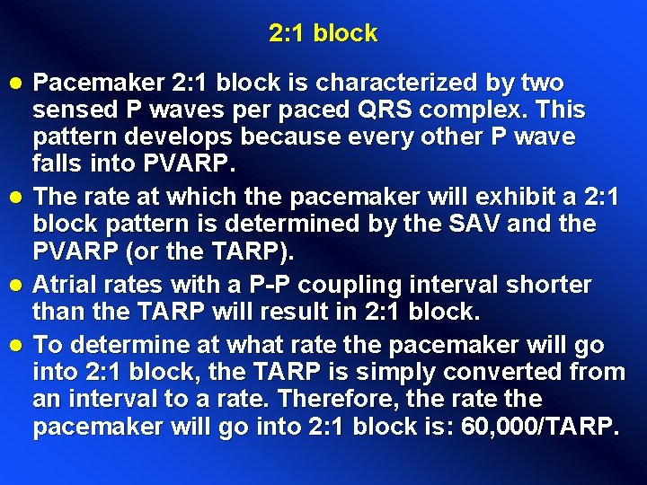 2: 1 block Pacemaker 2: 1 block is characterized by two sensed P waves