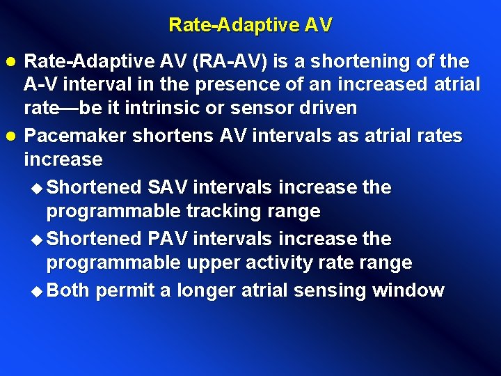 Rate-Adaptive AV (RA-AV) is a shortening of the A-V interval in the presence of