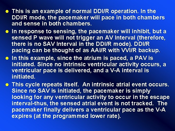 This is an example of normal DDI/R operation. In the DDI/R mode, the pacemaker This is an example of normal DDI/R operation. In the DDI/R mode, the pacemaker