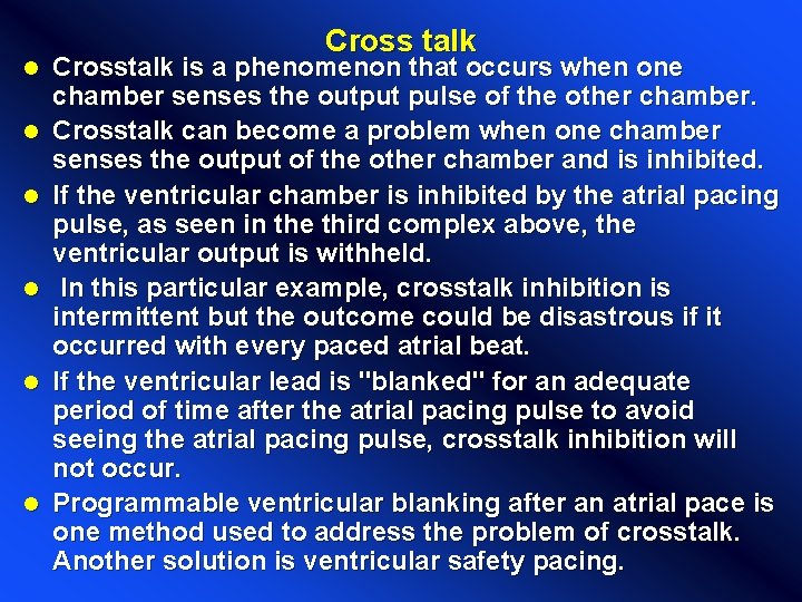 l l l Cross talk Crosstalk is a phenomenon that occurs when one chamber