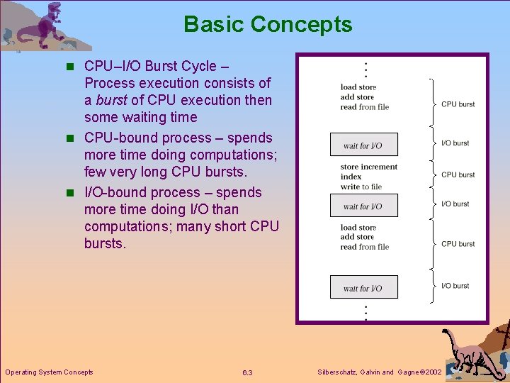 Basic Concepts n CPU–I/O Burst Cycle – Process execution consists of a burst of