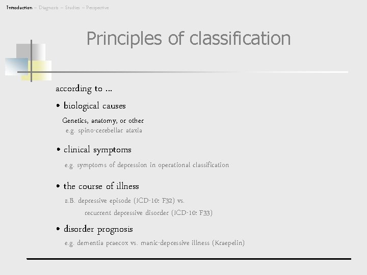 Introduction – Diagnosis – Studies – Perspective Principles of classification according to. . .