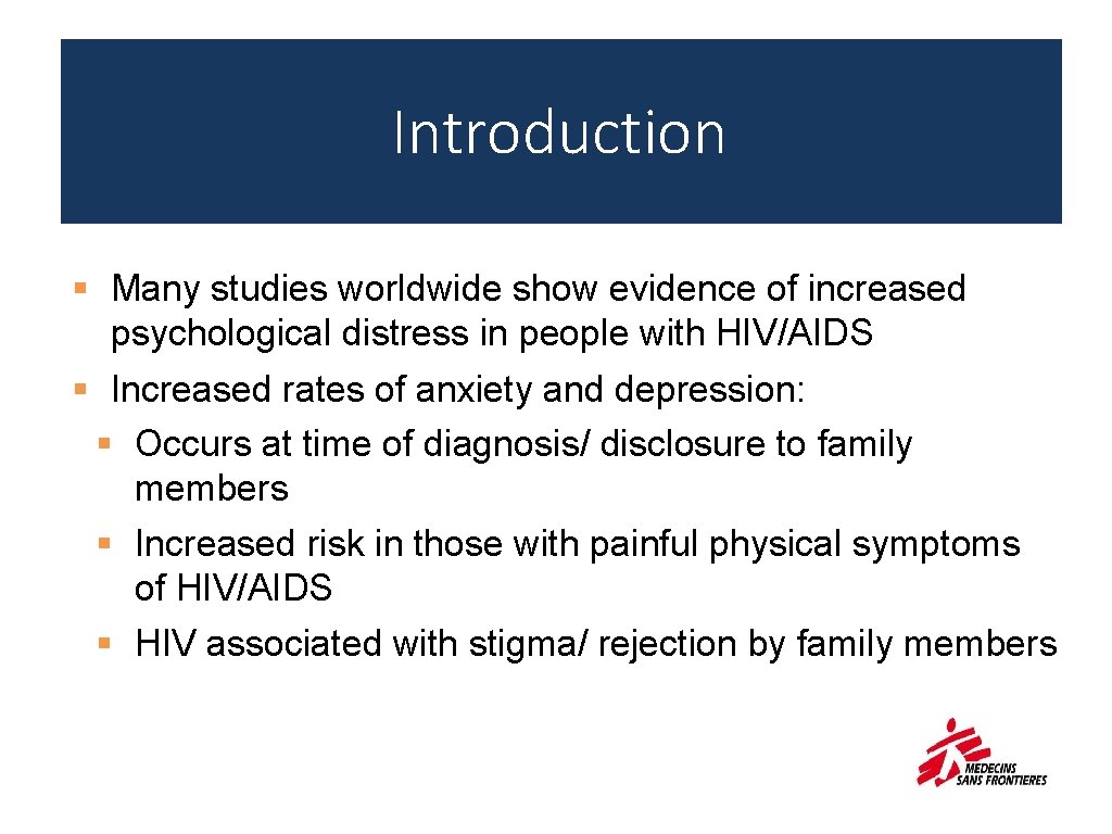 Introduction § Many studies worldwide show evidence of increased psychological distress in people with