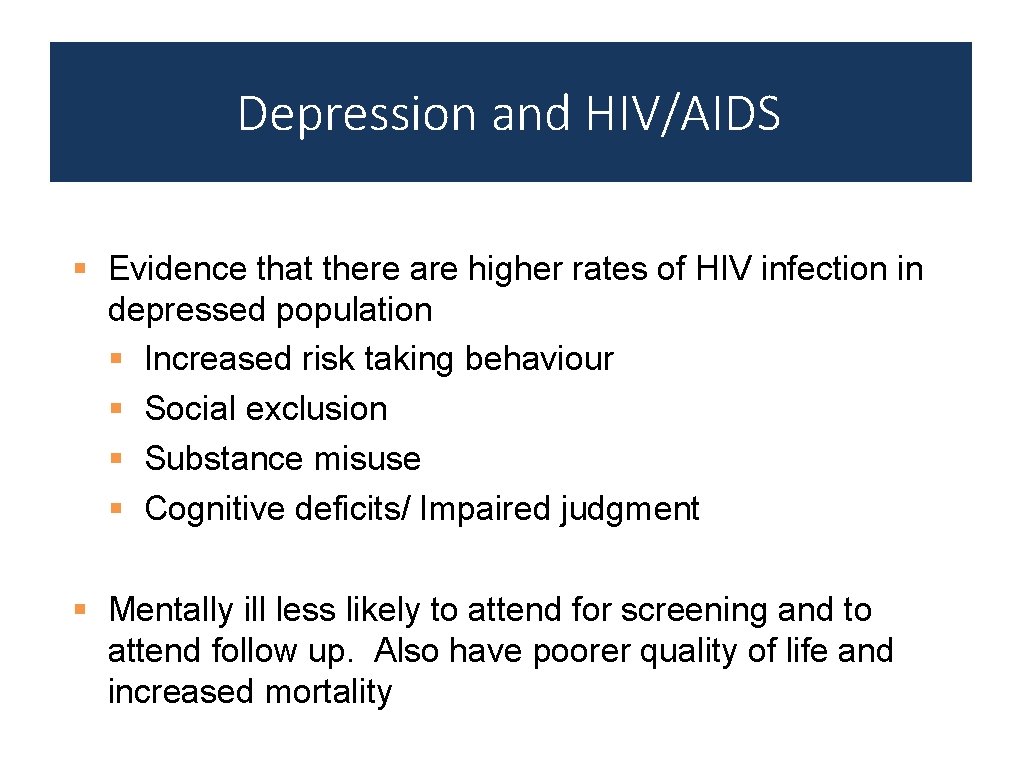 Depression and HIV/AIDS § Evidence that there are higher rates of HIV infection in