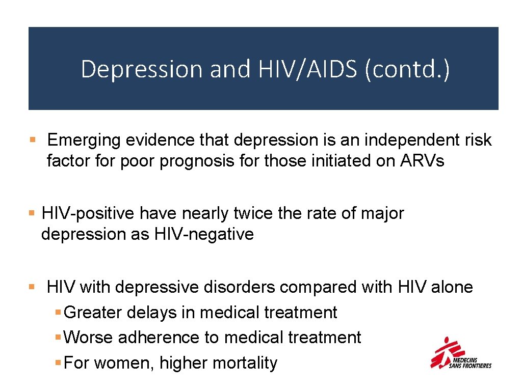 Depression and HIV/AIDS (contd. ) § Emerging evidence that depression is an independent risk