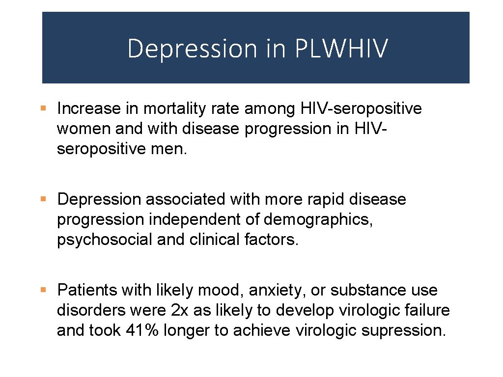 Depression in PLWHIV § Increase in mortality rate among HIV-seropositive women and with disease