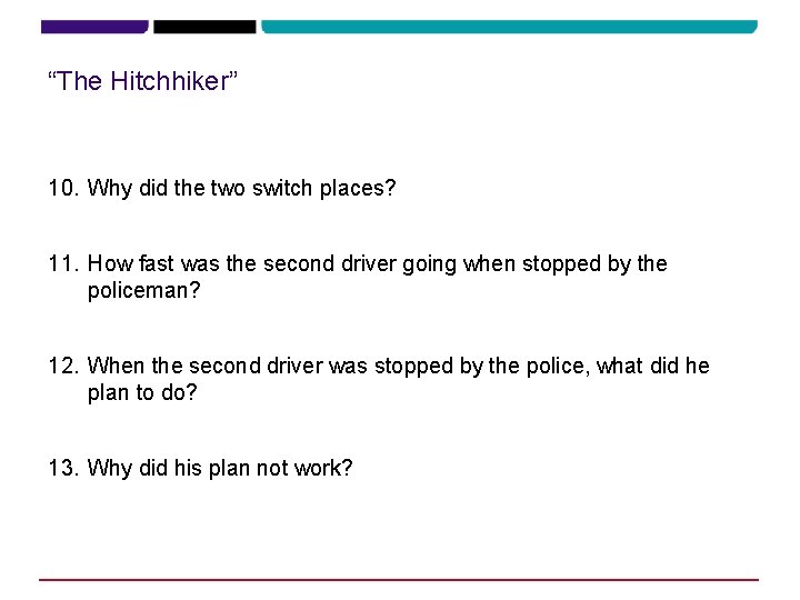 “The Hitchhiker” 10. Why did the two switch places? 11. How fast was the