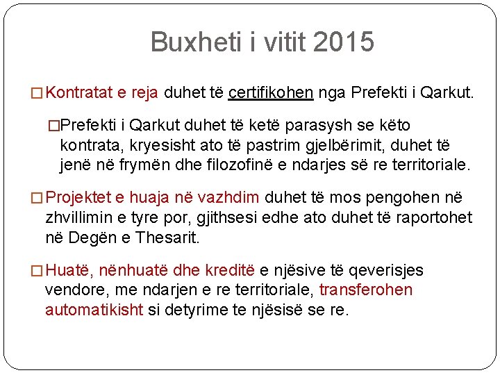 Buxheti i vitit 2015 � Kontratat e reja duhet të çertifikohen nga Prefekti i